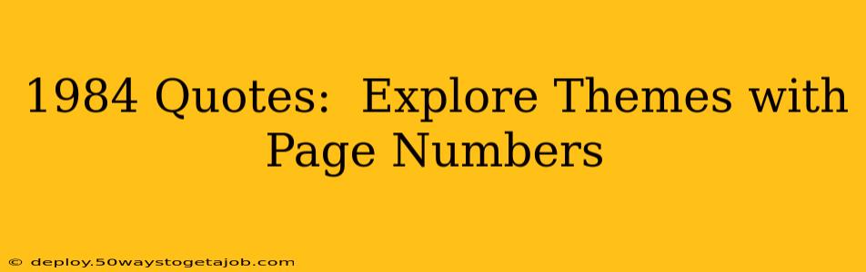 1984 Quotes:  Explore Themes with Page Numbers