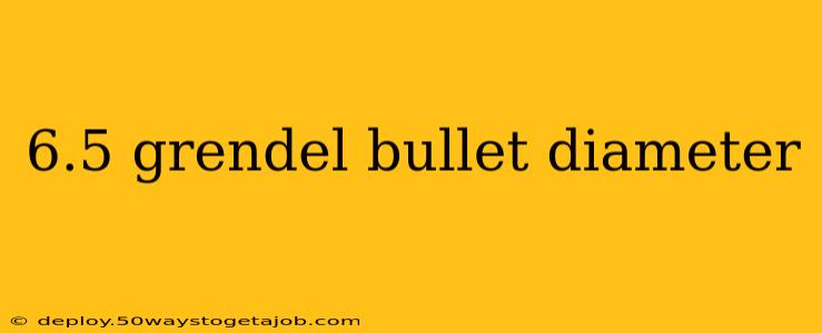 6.5 grendel bullet diameter