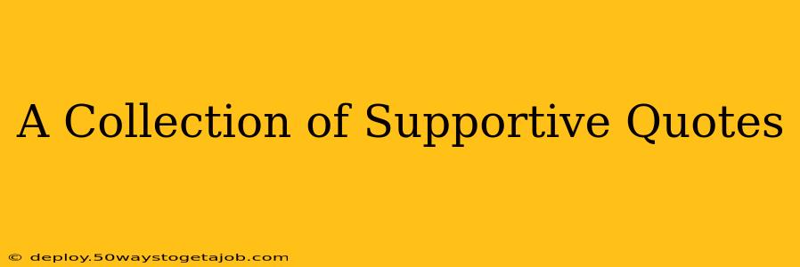 A Collection of Supportive Quotes