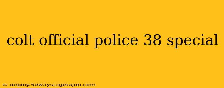 colt official police 38 special