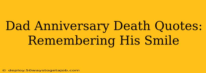 Dad Anniversary Death Quotes: Remembering His Smile