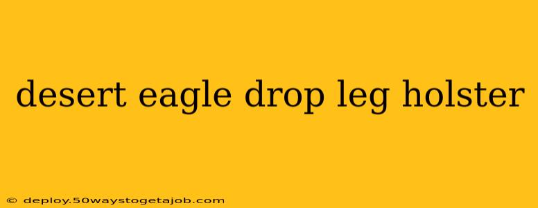desert eagle drop leg holster
