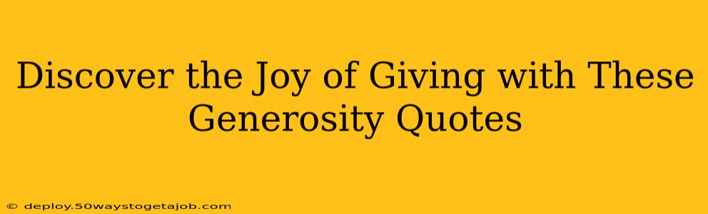 Discover the Joy of Giving with These Generosity Quotes