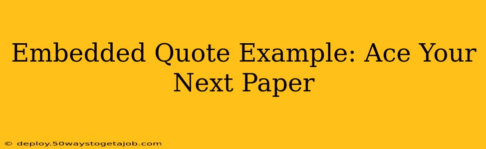 Embedded Quote Example: Ace Your Next Paper