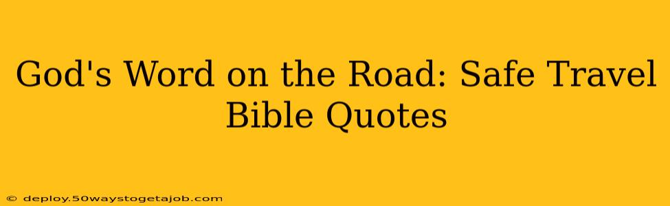 God's Word on the Road: Safe Travel Bible Quotes