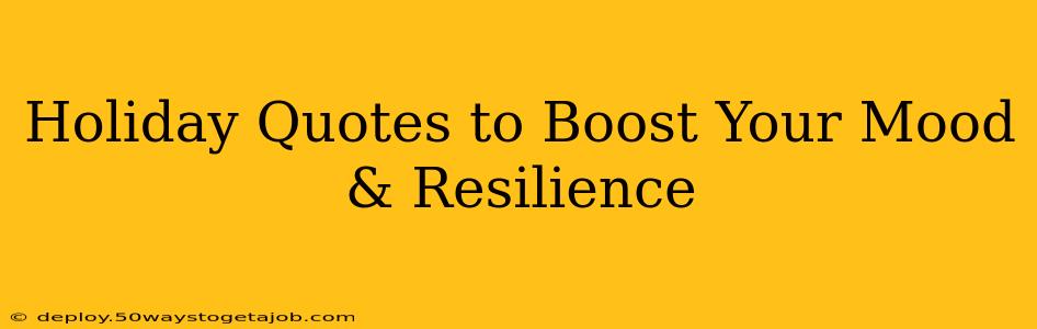 Holiday Quotes to Boost Your Mood & Resilience