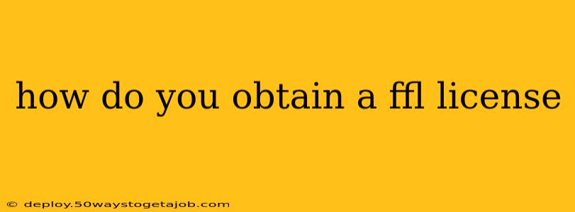 how do you obtain a ffl license