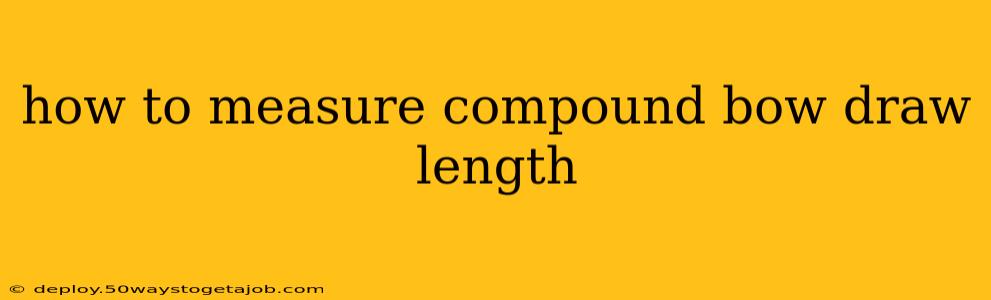 how to measure compound bow draw length
