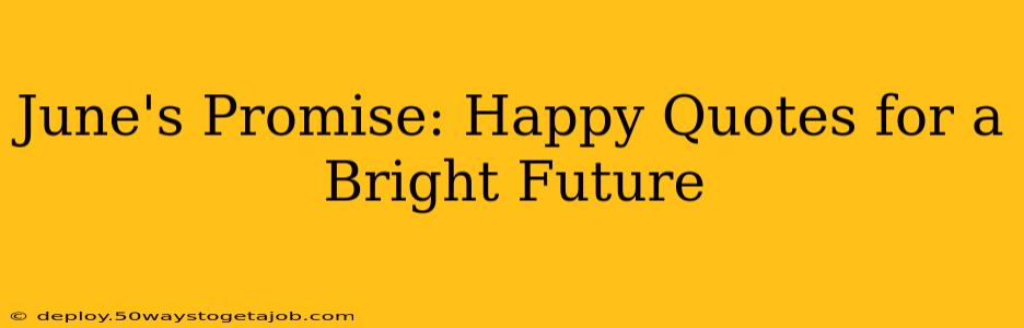 June's Promise: Happy Quotes for a Bright Future