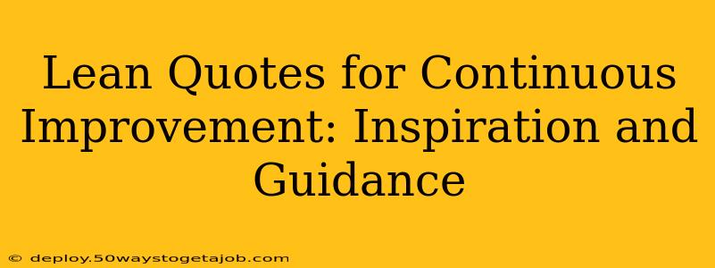 Lean Quotes for Continuous Improvement: Inspiration and Guidance