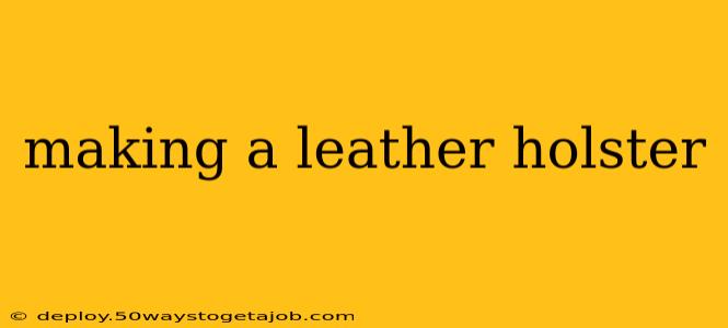 making a leather holster