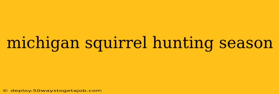 michigan squirrel hunting season