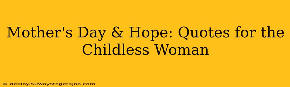 Mother's Day & Hope: Quotes for the Childless Woman