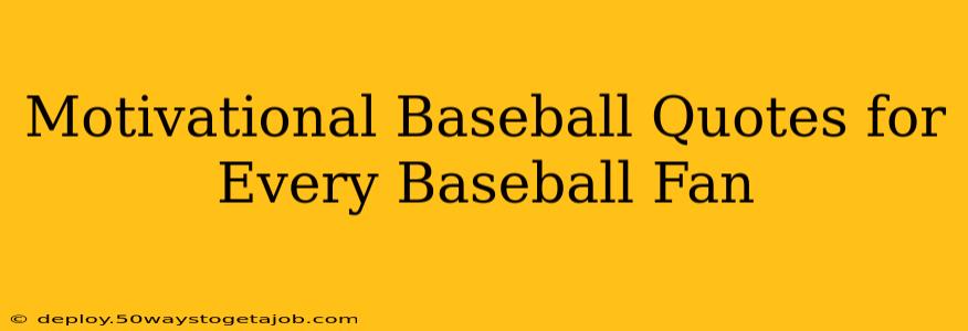 Motivational Baseball Quotes for Every Baseball Fan