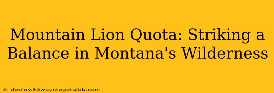 Mountain Lion Quota: Striking a Balance in Montana's Wilderness