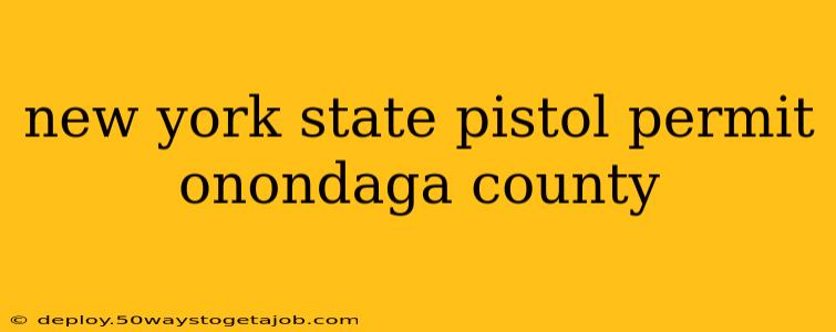 new york state pistol permit onondaga county
