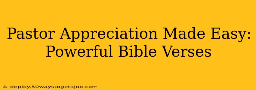 Pastor Appreciation Made Easy: Powerful Bible Verses