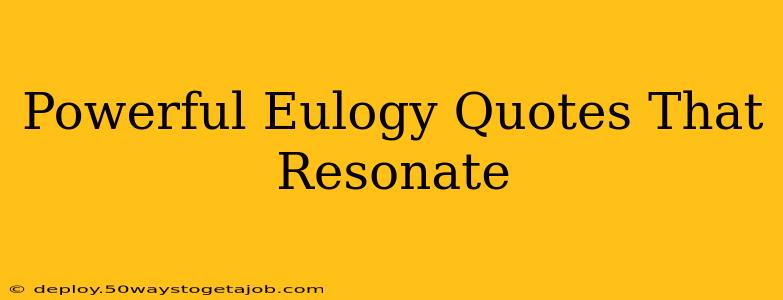 Powerful Eulogy Quotes That Resonate
