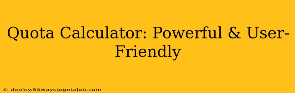 Quota Calculator: Powerful & User-Friendly