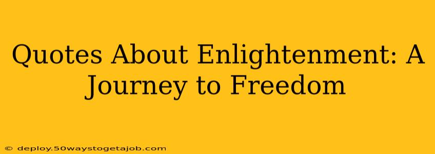 Quotes About Enlightenment: A Journey to Freedom