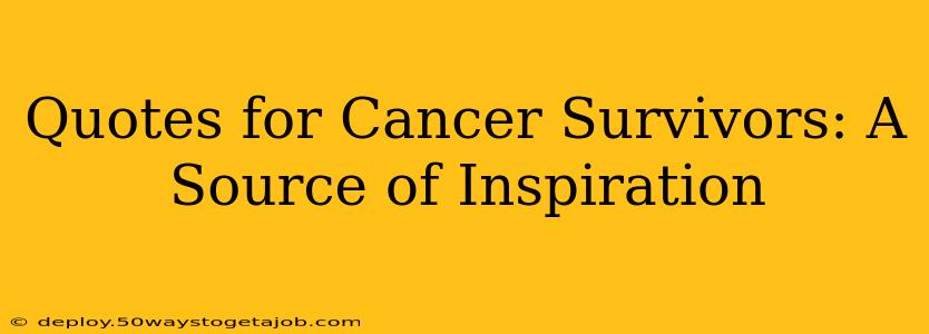 Quotes for Cancer Survivors: A Source of Inspiration