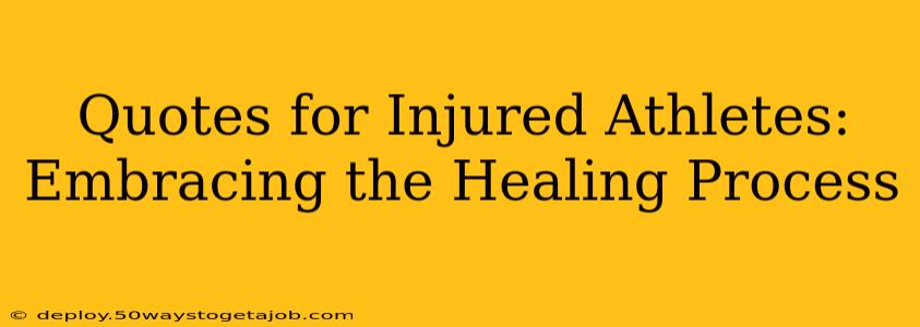 Quotes for Injured Athletes: Embracing the Healing Process