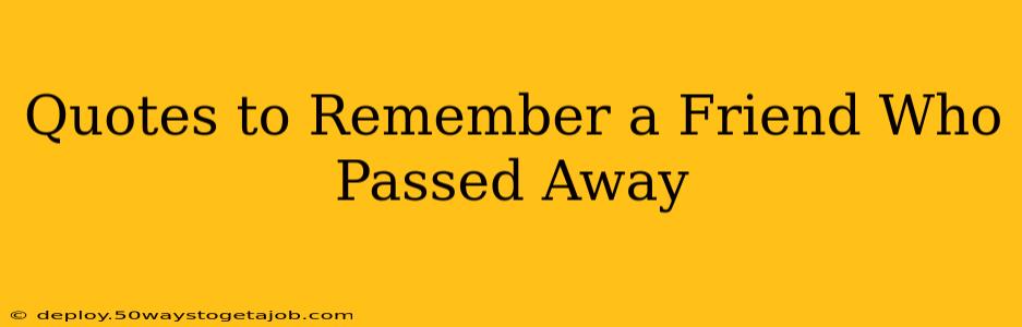 Quotes to Remember a Friend Who Passed Away