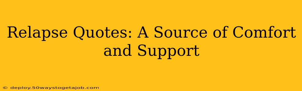 Relapse Quotes: A Source of Comfort and Support