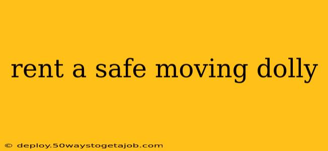 rent a safe moving dolly