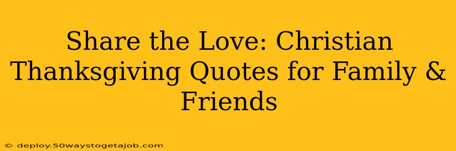 Share the Love: Christian Thanksgiving Quotes for Family & Friends