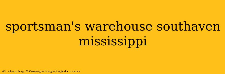 sportsman's warehouse southaven mississippi