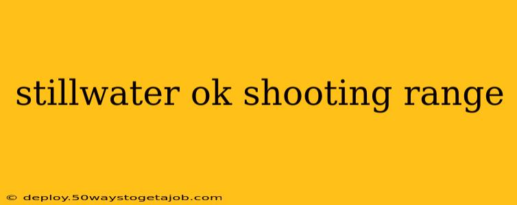 stillwater ok shooting range