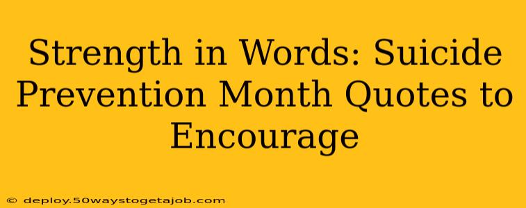 Strength in Words: Suicide Prevention Month Quotes to Encourage