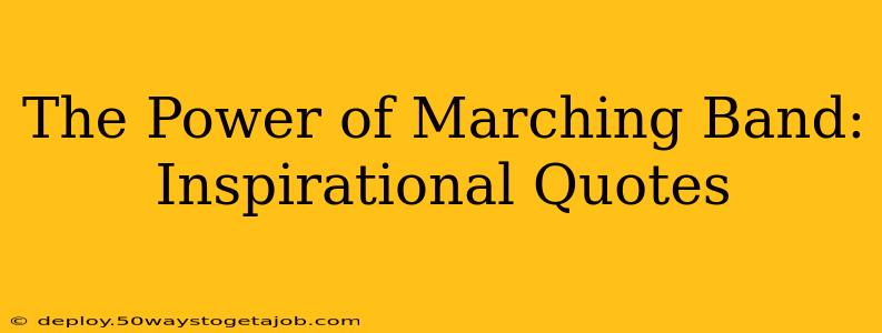 The Power of Marching Band: Inspirational Quotes