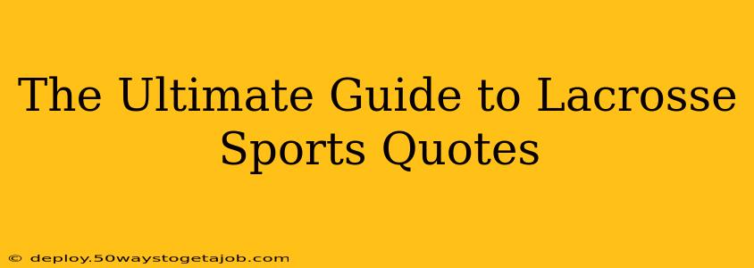 The Ultimate Guide to Lacrosse Sports Quotes