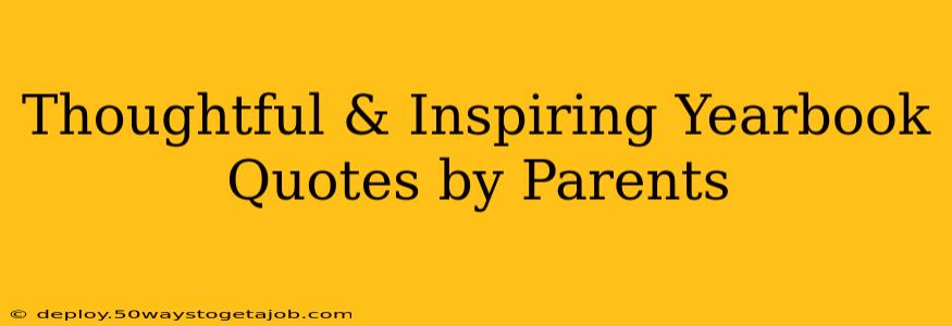 Thoughtful & Inspiring Yearbook Quotes by Parents