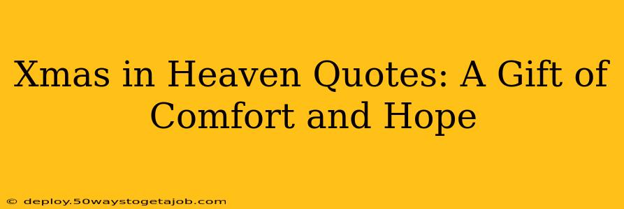 Xmas in Heaven Quotes: A Gift of Comfort and Hope